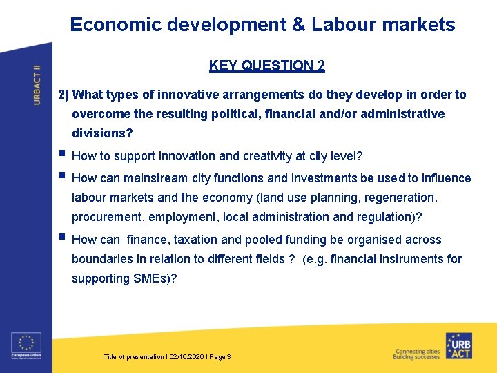 Economic development & Labour markets KEY QUESTION 2 2) What types of innovative arrangements