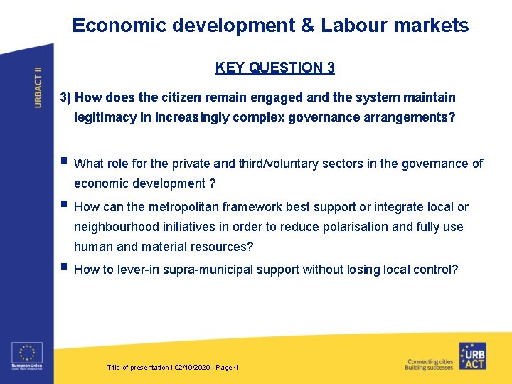 Economic development & Labour markets KEY QUESTION 3 3) How does the citizen remain