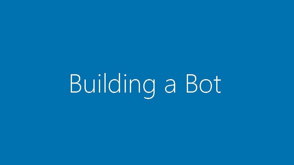Building a Bot 