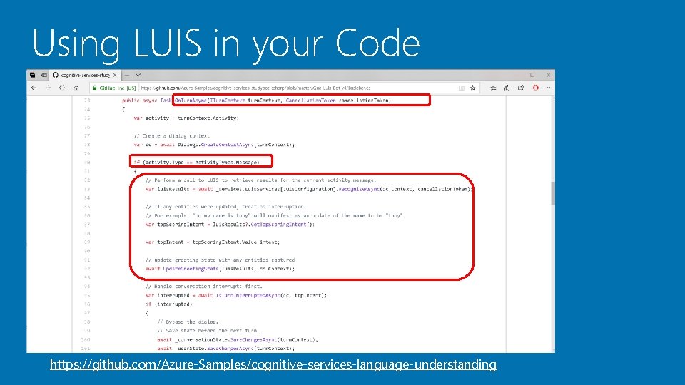 Using LUIS in your Code https: //github. com/Azure-Samples/cognitive-services-language-understanding 