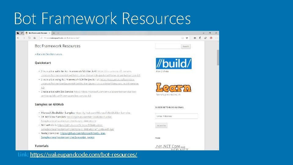 Bot Framework Resources Link: https: //wakeupandcode. com/bot-resources/ 