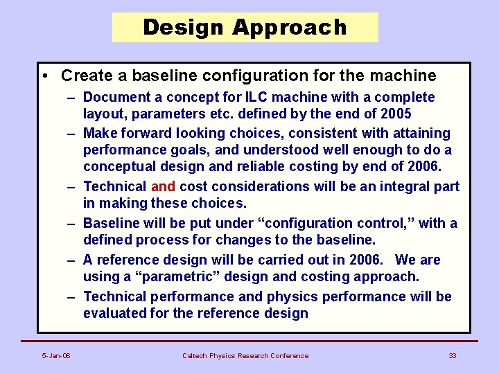 Design Approach • Create a baseline configuration for the machine – Document a concept