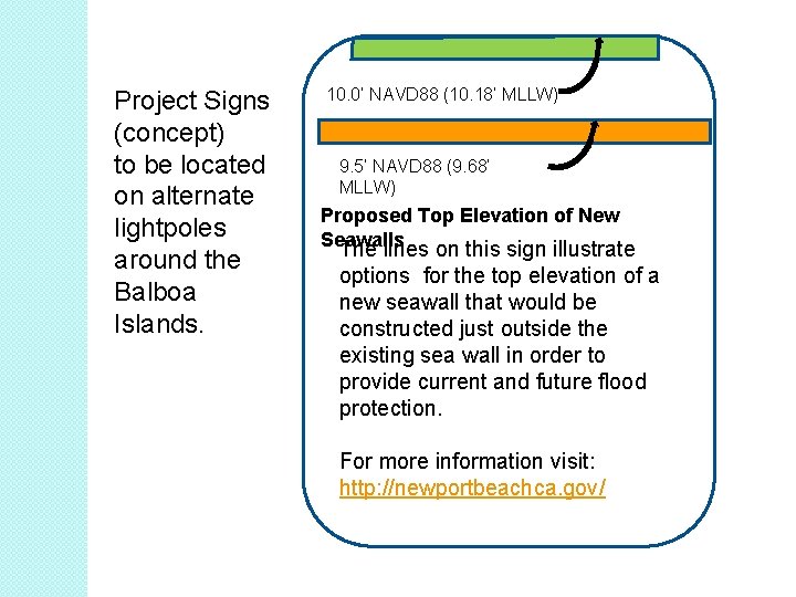 Project Signs (concept) to be located on alternate lightpoles around the Balboa Islands. 10.