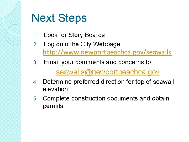 Next Steps 1. 2. Look for Story Boards Log onto the City Webpage: http: