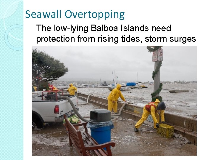 Seawall Overtopping The low-lying Balboa Islands need protection from rising tides, storm surges and