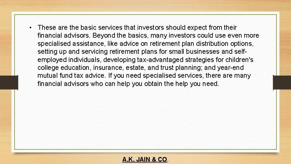  • These are the basic services that investors should expect from their financial