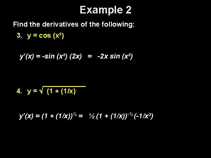 Example 2 Find the derivatives of the following: 3. y = cos (x²) y’(x)