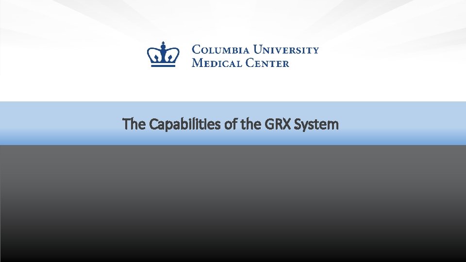 The Capabilities of the GRX System 