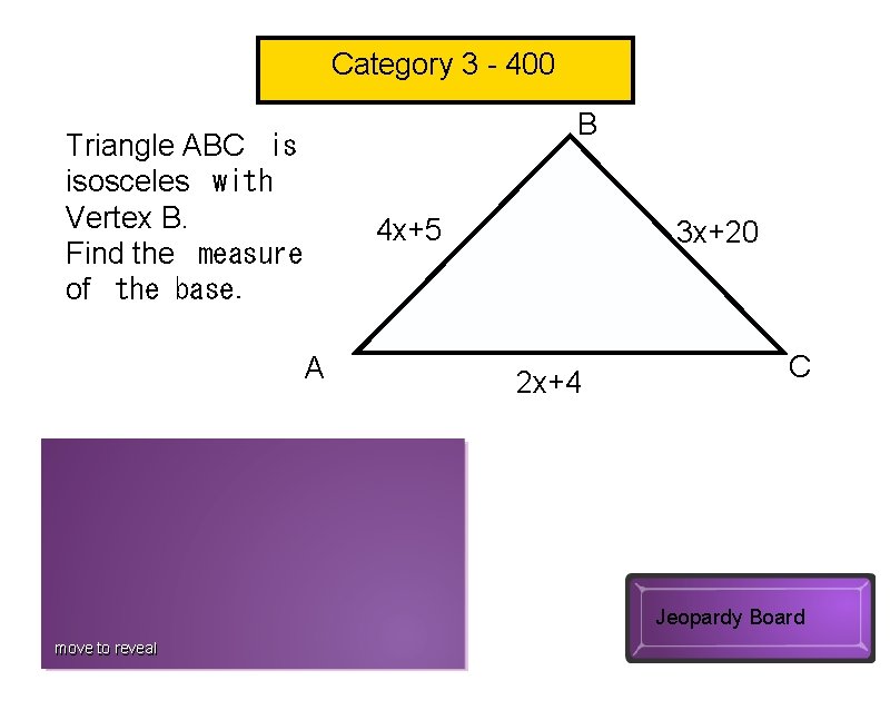 Category 3 - 400 B Triangle ABC  is isosceles  with Vertex B. Find the