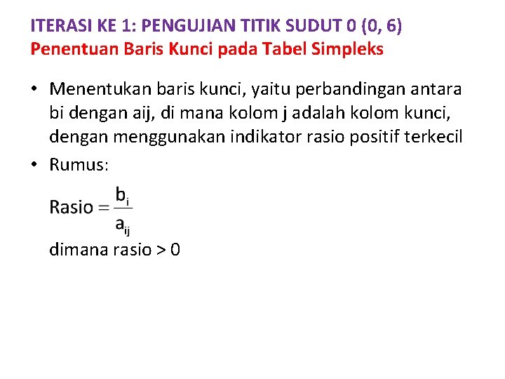 ITERASI KE 1: PENGUJIAN TITIK SUDUT 0 (0, 6) Penentuan Baris Kunci pada Tabel