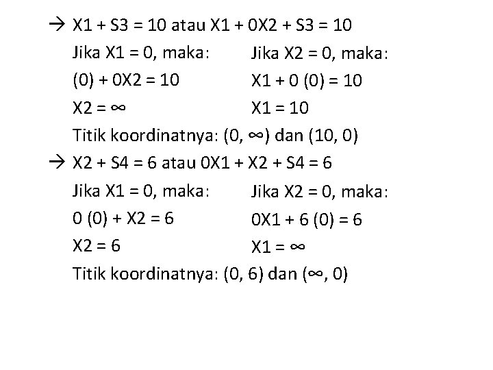  X 1 + S 3 = 10 atau X 1 + 0 X