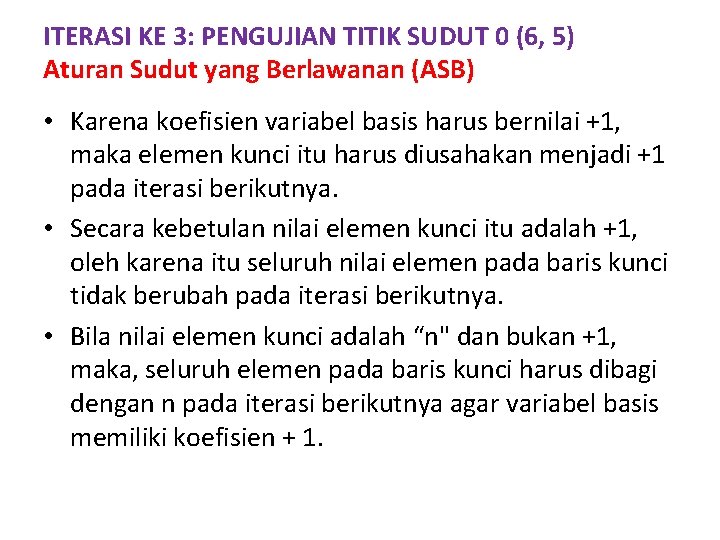 ITERASI KE 3: PENGUJIAN TITIK SUDUT 0 (6, 5) Aturan Sudut yang Berlawanan (ASB)