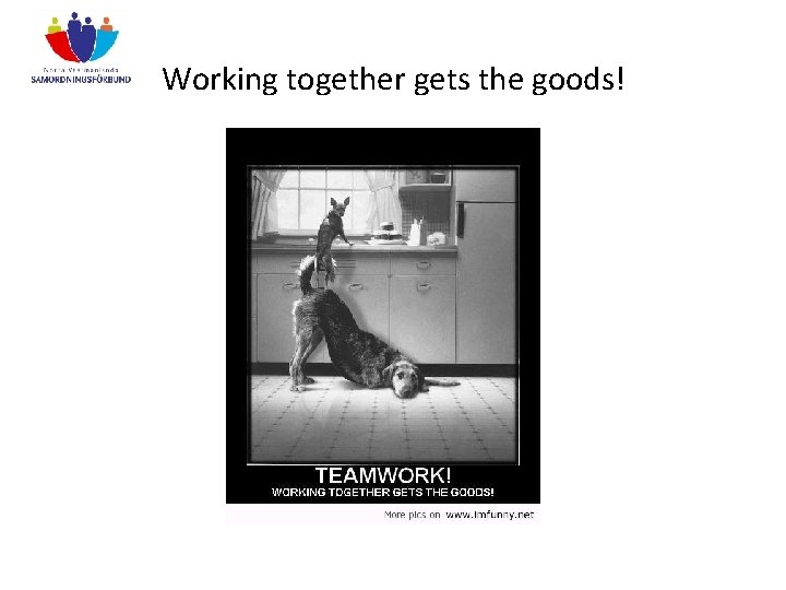 Working together gets the goods! 