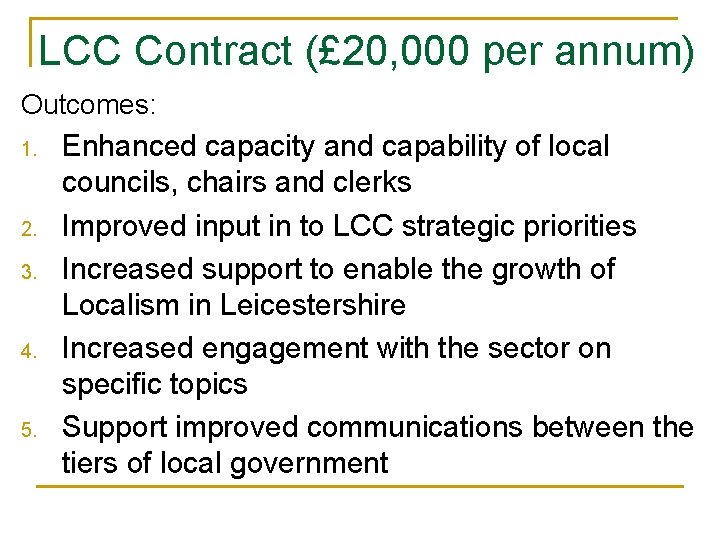 LCC Contract (£ 20, 000 per annum) Outcomes: 1. 2. 3. 4. 5. Enhanced