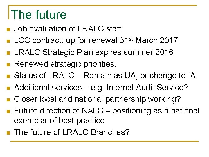 The future n n n n n Job evaluation of LRALC staff. LCC contract;