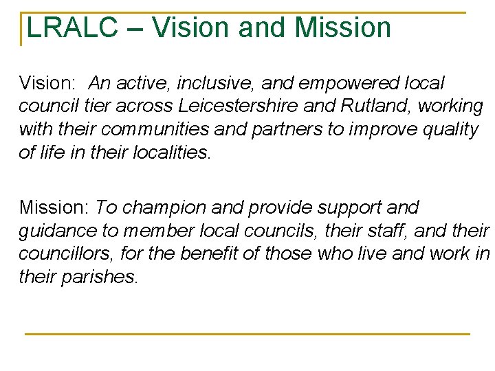 LRALC – Vision and Mission Vision: An active, inclusive, and empowered local council tier