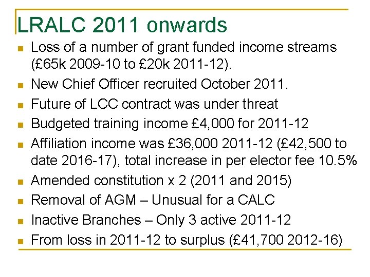 LRALC 2011 onwards n n n n n Loss of a number of grant