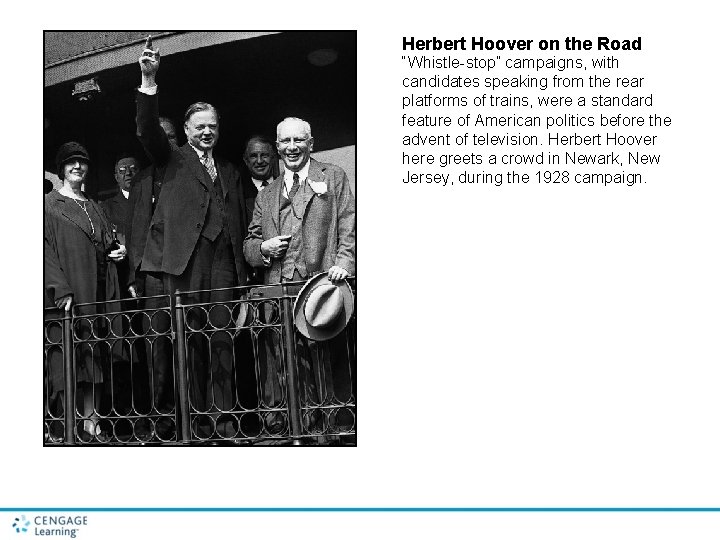 Herbert Hoover on the Road “Whistle-stop” campaigns, with candidates speaking from the rear platforms