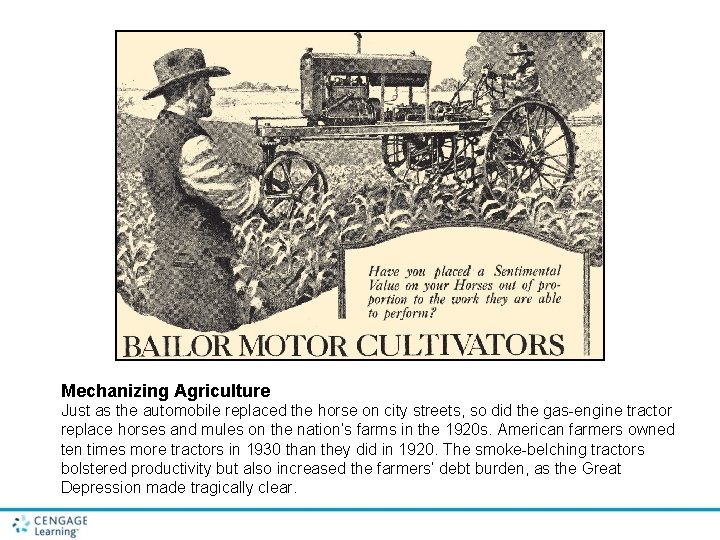 Mechanizing Agriculture Just as the automobile replaced the horse on city streets, so did