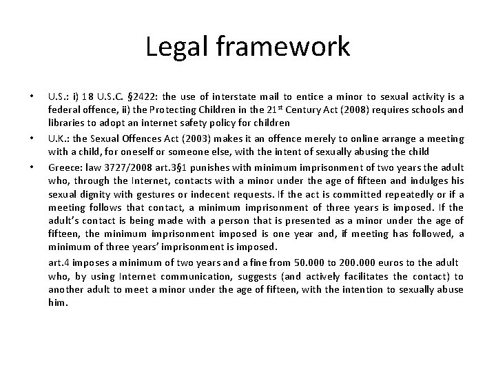 Legal framework • • • U. S. : i) 18 U. S. C. §