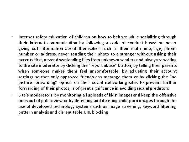  • • Internet safety education of children on how to behave while socializing