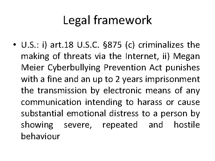Legal framework • U. S. : i) art. 18 U. S. C. § 875