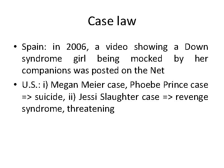 Case law • Spain: in 2006, a video showing a Down syndrome girl being