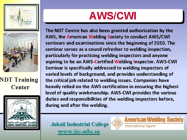 NDT Training Center AWS/CWI The NDT Centre has also been granted authorization by the