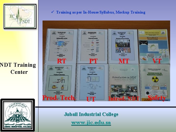 NDT Training Center ü Training as per In-House Syllabus, Mockup Training RT PT Prod.