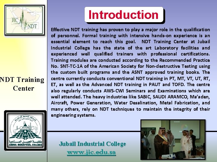 NDT Training Center Introduction Effective NDT training has proven to play a major role