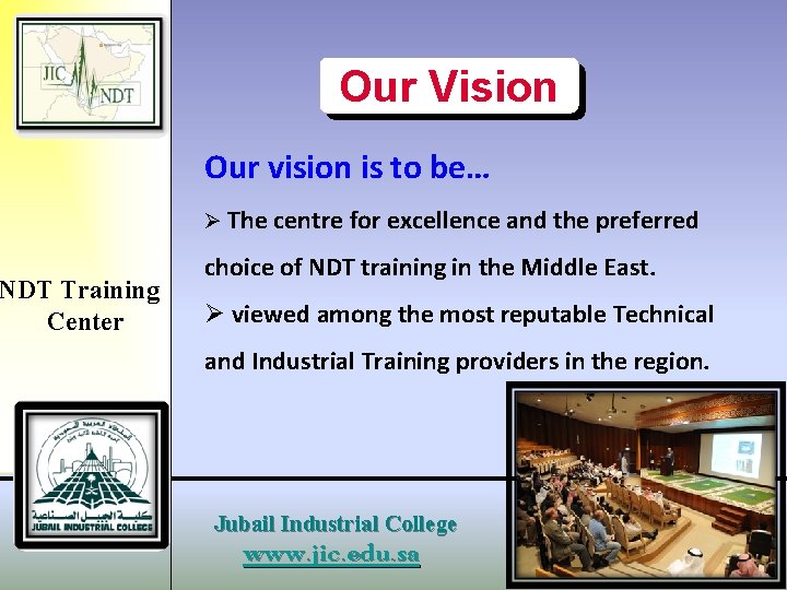 NDT Training Center Our Vision Our vision is to be… Ø The centre for