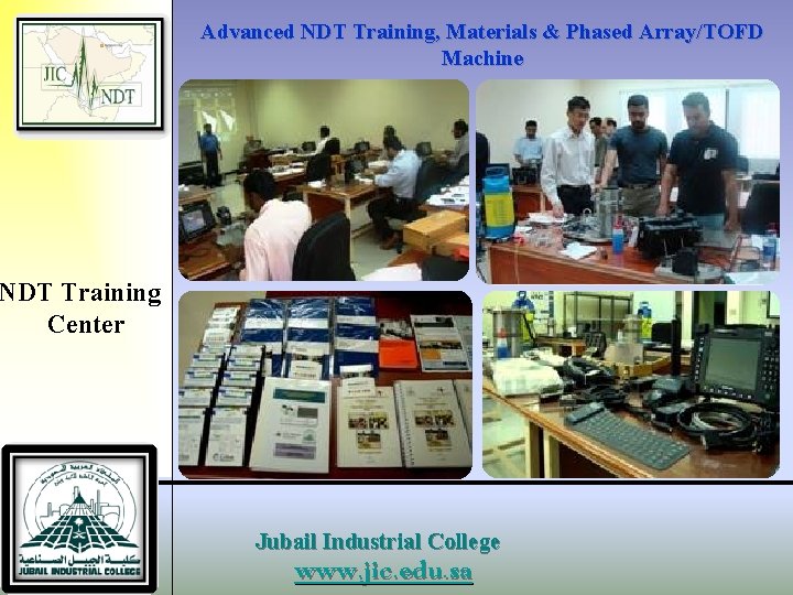 Advanced NDT Training, Materials & Phased Array/TOFD Machine NDT Training Center Jubail Industrial College