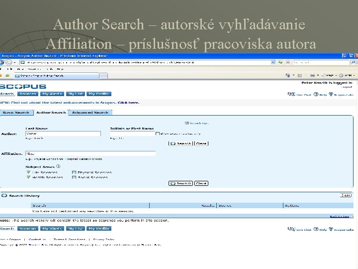 Author Search – autorské vyhľadávanie Affiliation – príslušnosť pracoviska autora 
