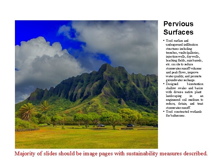 Pervious Surfaces • Used surface and underground infiltration structures including trenches, vaults/galleries, injection wells,