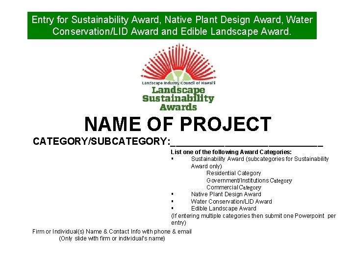 Entry for Sustainability Award, Native Plant Design Award, Water Conservation/LID Award and Edible Landscape