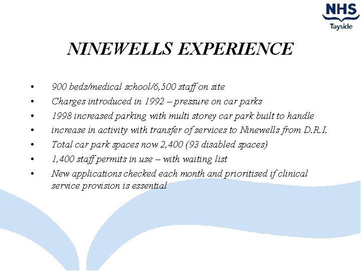 NINEWELLS EXPERIENCE • • 900 beds/medical school/6, 500 staff on site Charges introduced in