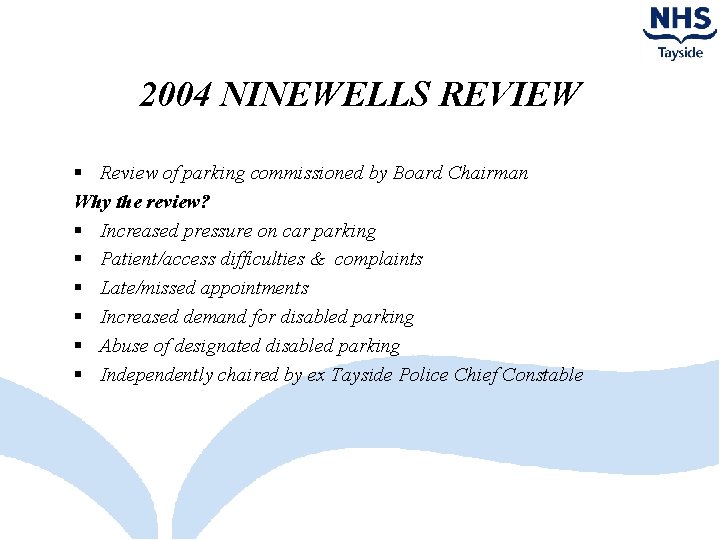 2004 NINEWELLS REVIEW § Review of parking commissioned by Board Chairman Why the review?