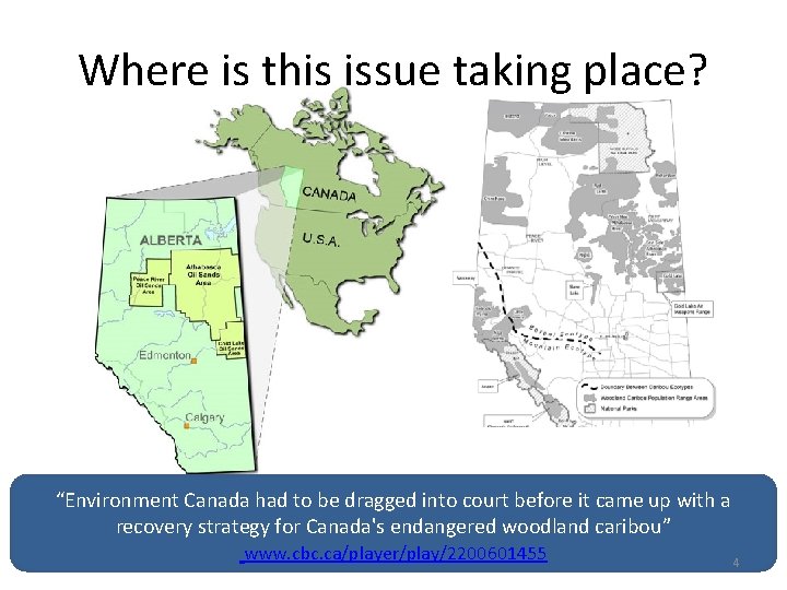 Where is this issue taking place? “Environment Canada had to be dragged into court