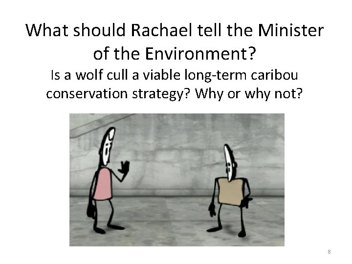 What should Rachael tell the Minister of the Environment? Is a wolf cull a