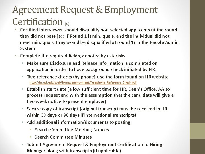 Agreement Request & Employment Certification (A) • Certified Interviewer should disqualify non-selected applicants at