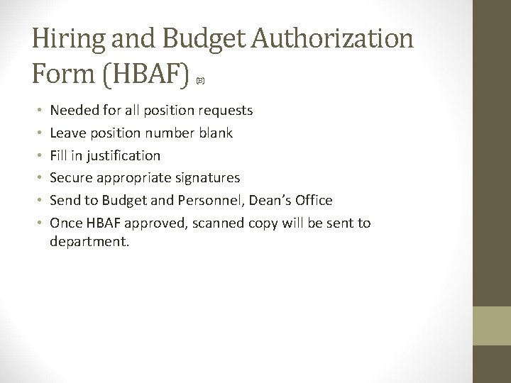 Hiring and Budget Authorization Form (HBAF) (B) • • • Needed for all position