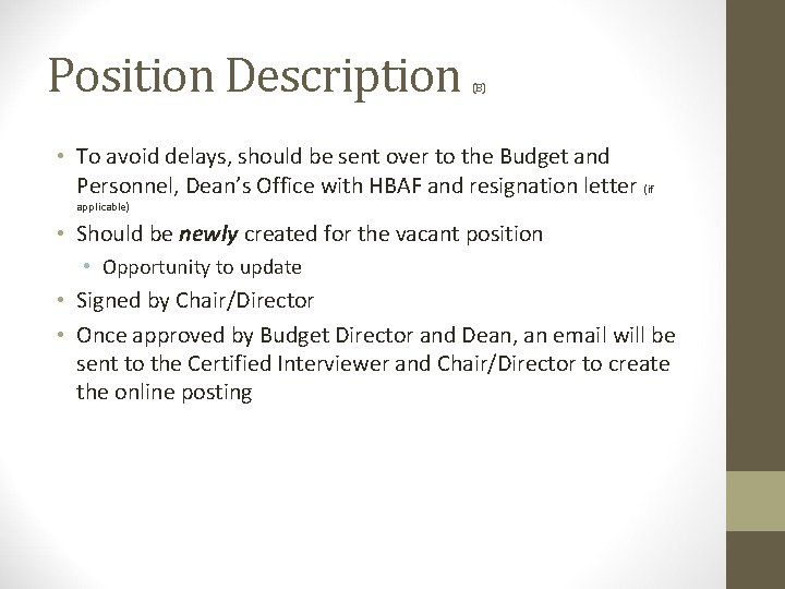 Position Description (B) • To avoid delays, should be sent over to the Budget