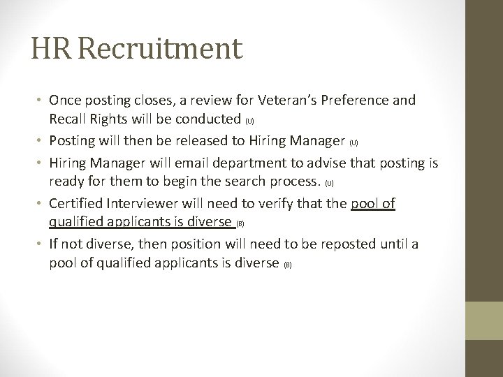 HR Recruitment • Once posting closes, a review for Veteran’s Preference and Recall Rights