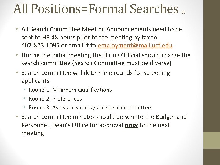 All Positions=Formal Searches (B) • All Search Committee Meeting Announcements need to be sent