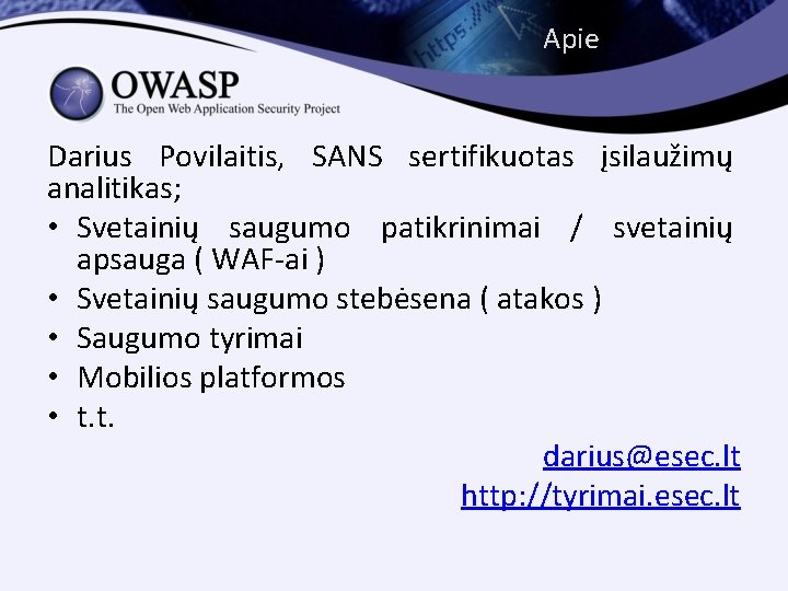 Apie Darius Povilaitis, SANS sertifikuotas įsilaužimų analitikas; • Svetainių saugumo patikrinimai / svetainių apsauga