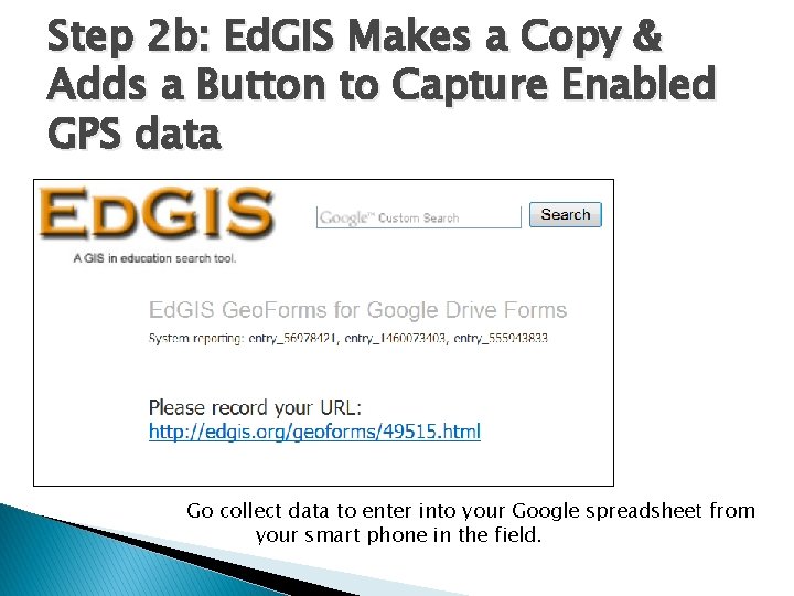 Step 2 b: Ed. GIS Makes a Copy & Adds a Button to Capture