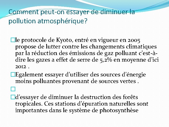 Comment peut-on essayer de diminuer la pollution atmosphérique? �le protocole de Kyoto, entré en