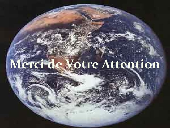 Merci de Votre Attention 