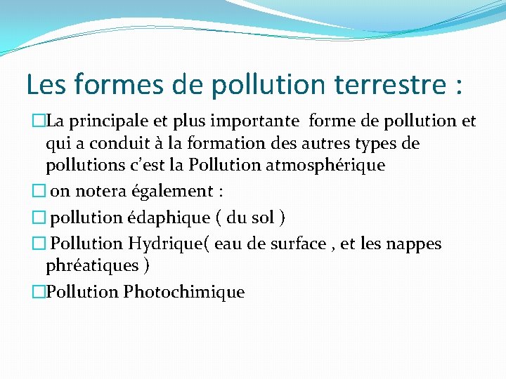Les formes de pollution terrestre : �La principale et plus importante forme de pollution