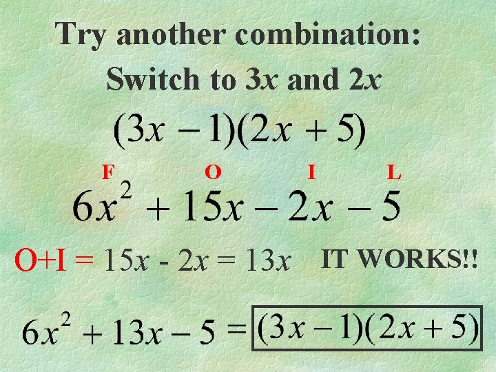 Try another combination: Switch to 3 x and 2 x F O I L